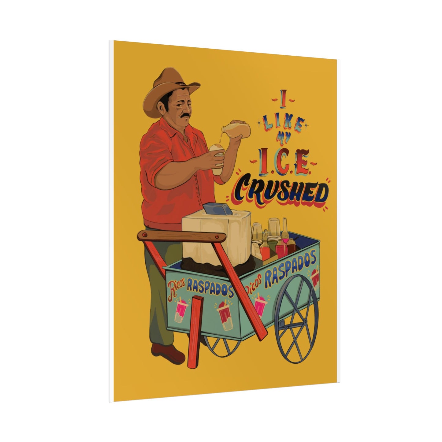 A Colorful Rolled We like our ice crushed Poster