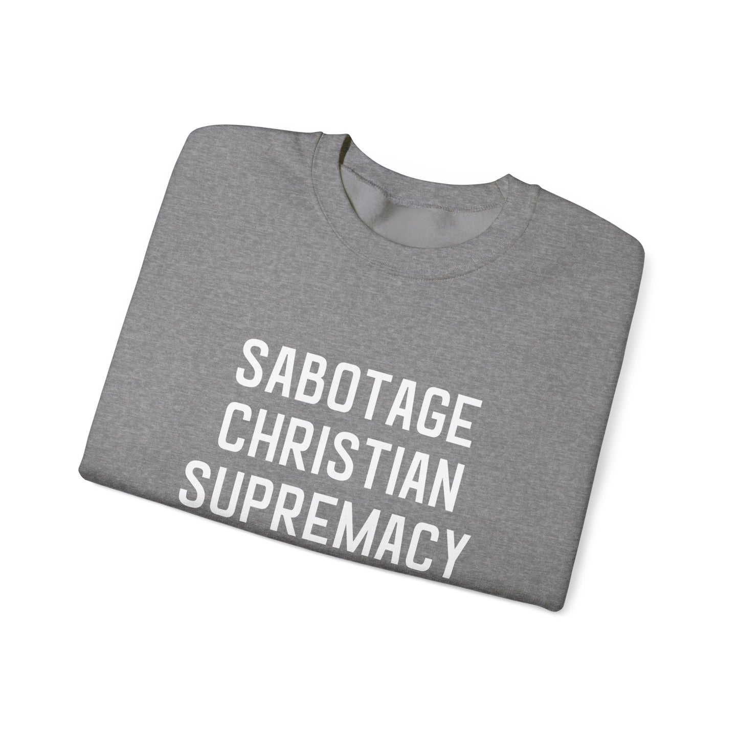 Sabotage Christian Supremacy Unisex Heavy Blend™ Crewneck Sweatshirt