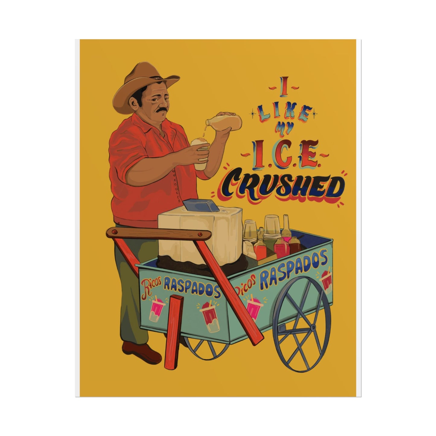 A Colorful Rolled We like our ice crushed Poster