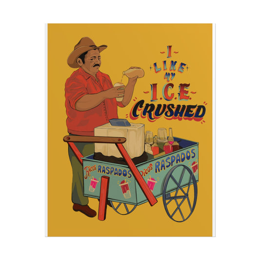 A Colorful Rolled We like our ice crushed Poster