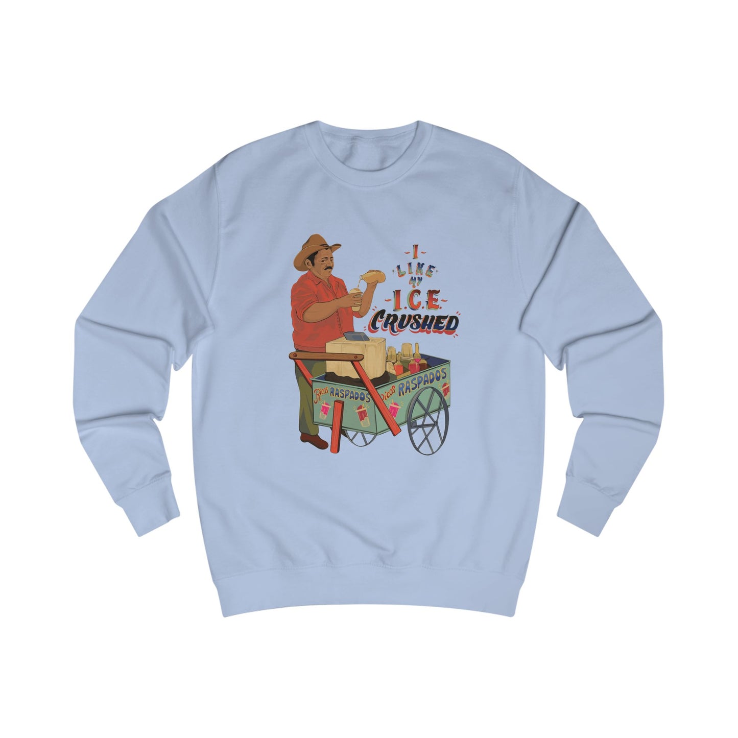 A We like our ice crushed  Sweatshirt Crewneck