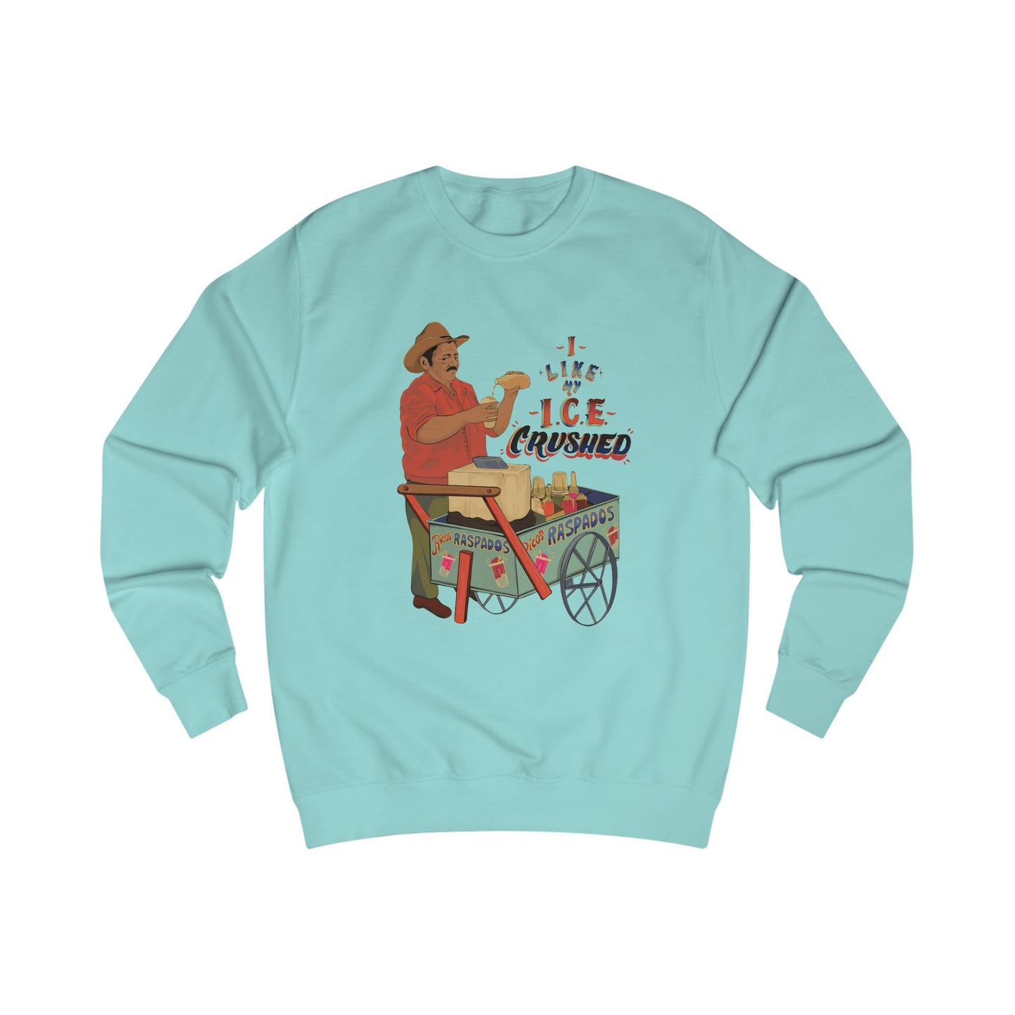 A We like our ice crushed  Sweatshirt Crewneck