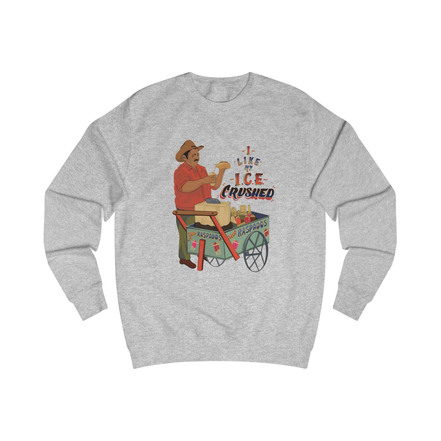 A We like our ice crushed  Sweatshirt Crewneck
